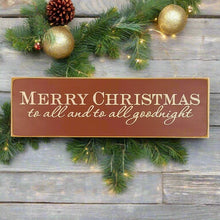 Load image into Gallery viewer, Merry Christmas to All and to All a Goodnight Wood Christmas Sign
