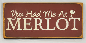 You Had Me At Merlot Funny Romantic Wood Sign