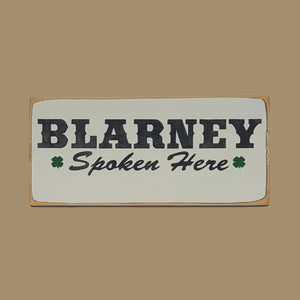 Blarney Spoken Here Wooden Joking Irish Wooden Sign