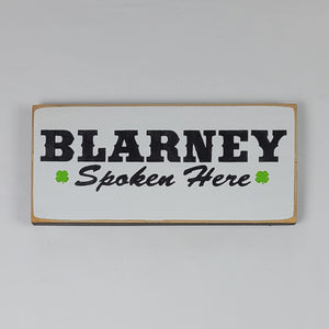 Blarney Spoken Here Wooden Joking Irish Wooden Sign