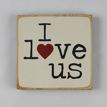 Load image into Gallery viewer, Mini I Love Us Painted Wood Sign
