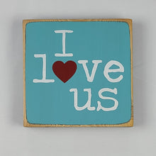 Load image into Gallery viewer, Mini I Love Us Painted Wood Sign
