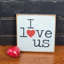 Load image into Gallery viewer, Mini I Love Us Painted Wood Sign

