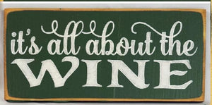 It's All About the Wine Wood Sign