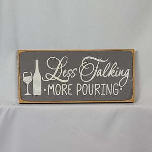 Less Talking More Pouring Decorative Wine Sign with Calligraphy