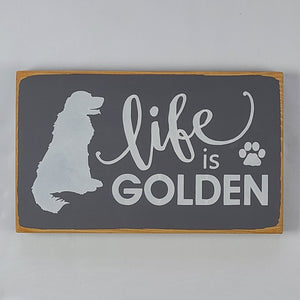 Life Is Golden Decorative Wooden Sign for You and Your Golden Retriever