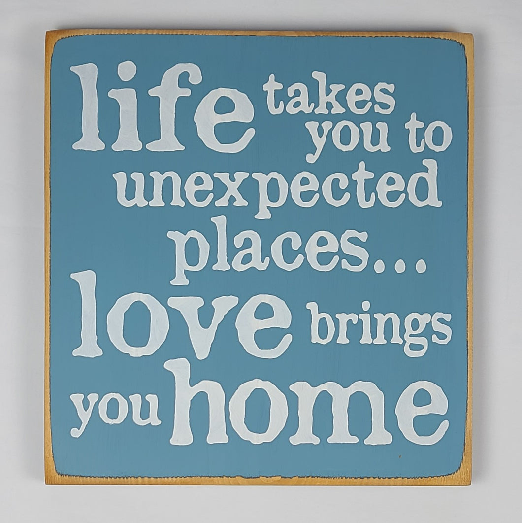 Life Takes You to Unexpected Places Wooden Sign