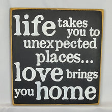 Load image into Gallery viewer, Life Takes You to Unexpected Places Wooden Sign
