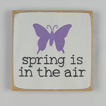 Load image into Gallery viewer, Spring Is in The Air Mini Wooden Sign
