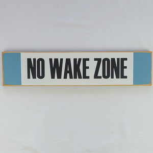 No Wake Zone Wooden Sign