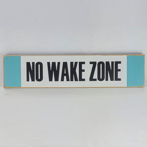 No Wake Zone Wooden Sign
