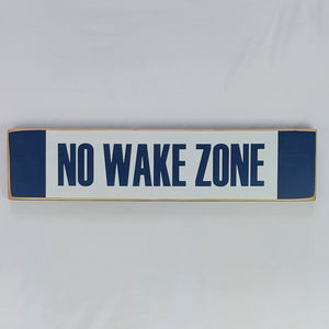 No Wake Zone Wooden Sign