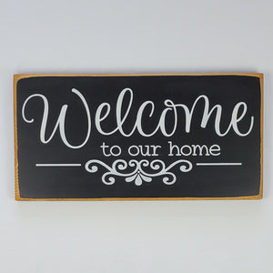 Welcome To Our Home Wooden Sign