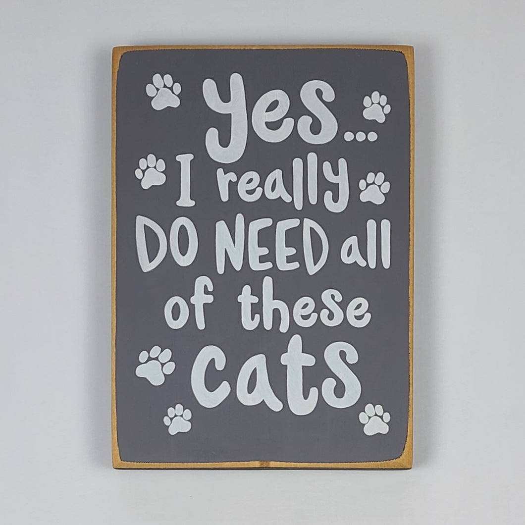 Yes I Really Need All Of These Cats